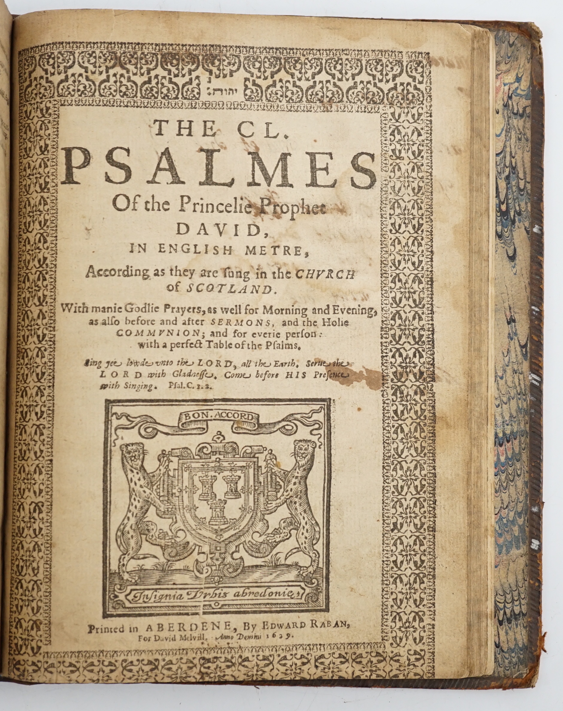 [The rare 'Aberdonian' Scottish Psalms] The CL. Psalmes of the Princelie Prophet David ... According as they are Sung in the Church of Scotland ... title with engraved arms of the City, and all within decorated borders.